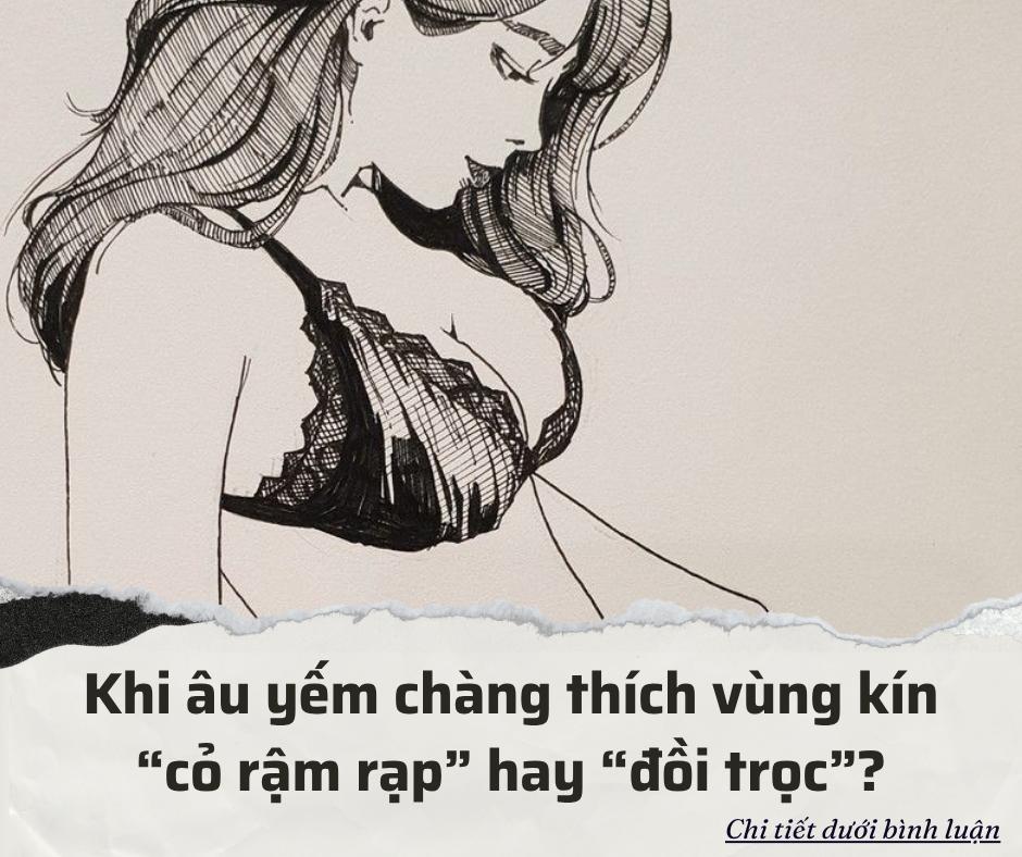 Khi âu yếm chàng thích “cỏ rậm rạp” hay “đồi trọc”?